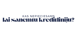 Kādi ir nosacījumi, lai saņemtu kredītlīniju?